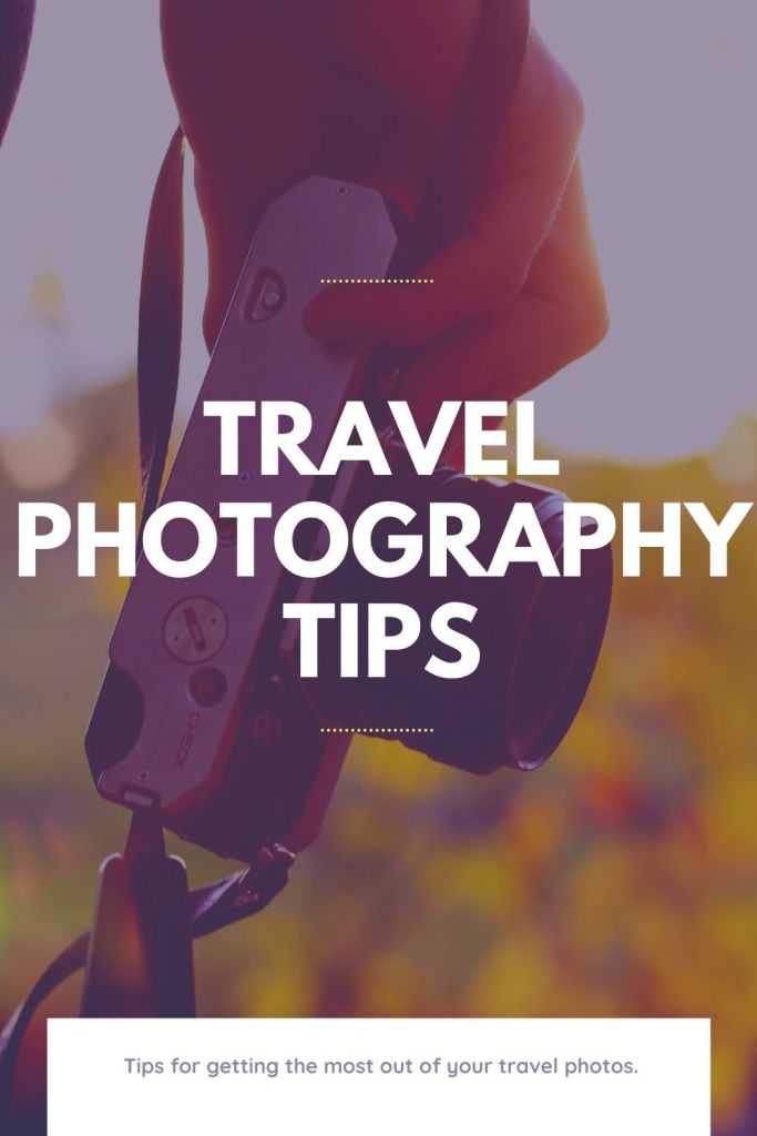 Photography, travel, tips, tricks, improve, beginners, 