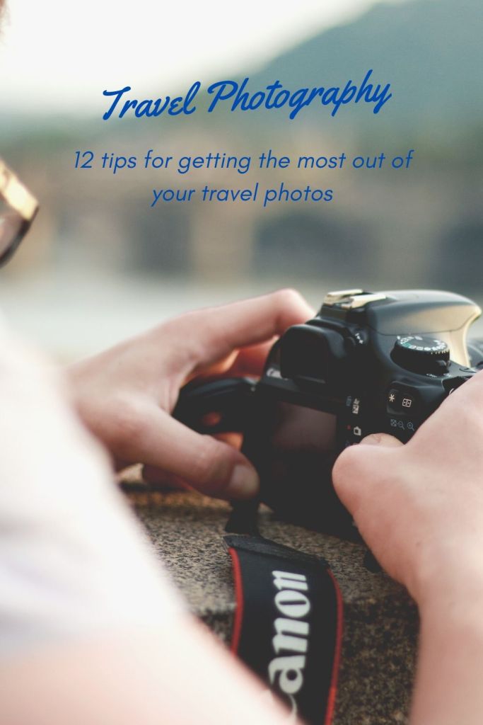 Photography, travel, tips, tricks, improve, beginners, 